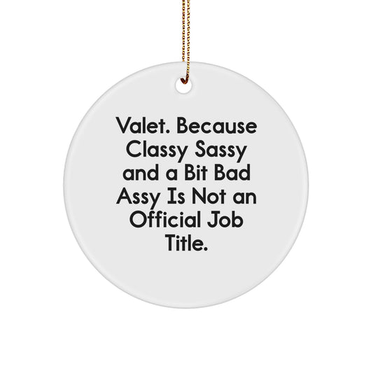 Funny Valet Gifts from Friends for Men, Valet Circle Ornament, Classy Sassy Fearlessy Christmas Unique Decorations - Image 1