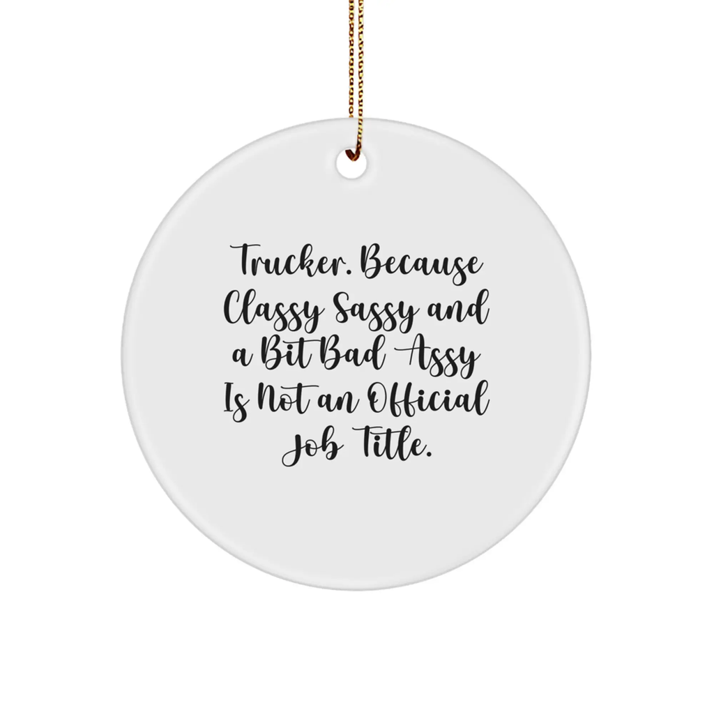 Funny Trucker Christmas Unique Gifts from Friends for Men - Trucker Circle Ornament - Image 1