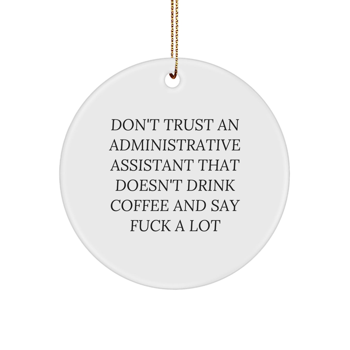 Funny Office Gifts for Administrative Assistant, Christmas Circle Ornament with Sassy Quote, Gifts from Friends and Family - Image 1