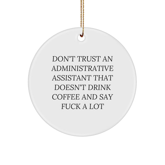 Funny Office Gifts for Administrative Assistant, Christmas Circle Ornament with Sassy Quote, Gifts from Friends and Family - Image 1