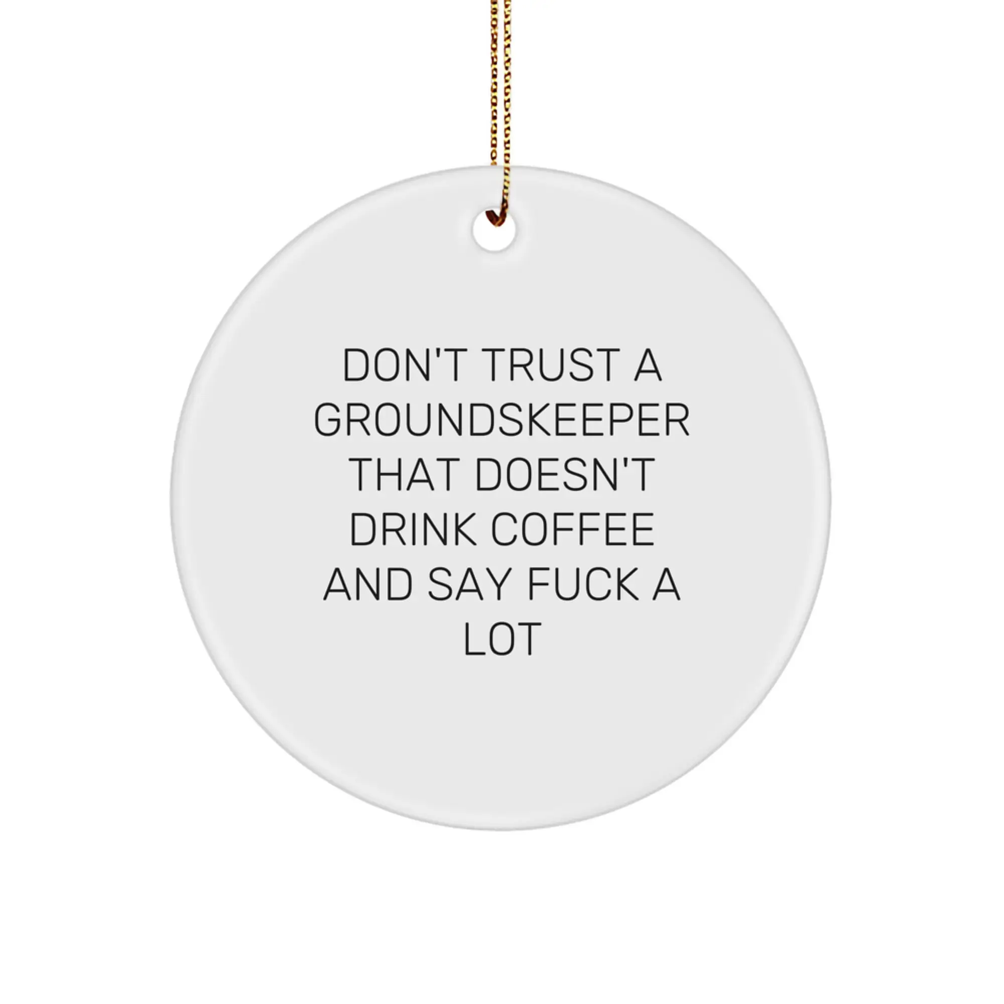 Witty Groundskeeper Novelty Christmas Ornament for Friends Gift - Image 1