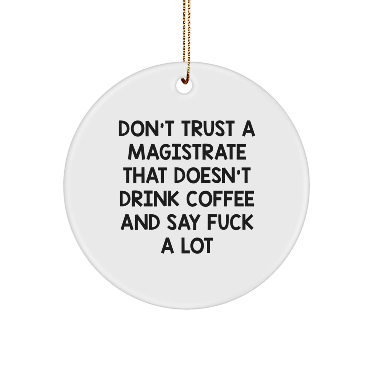 Magistrate Christmas Ornament Gift for Family - Treasure, Don't Trust A - Image 1