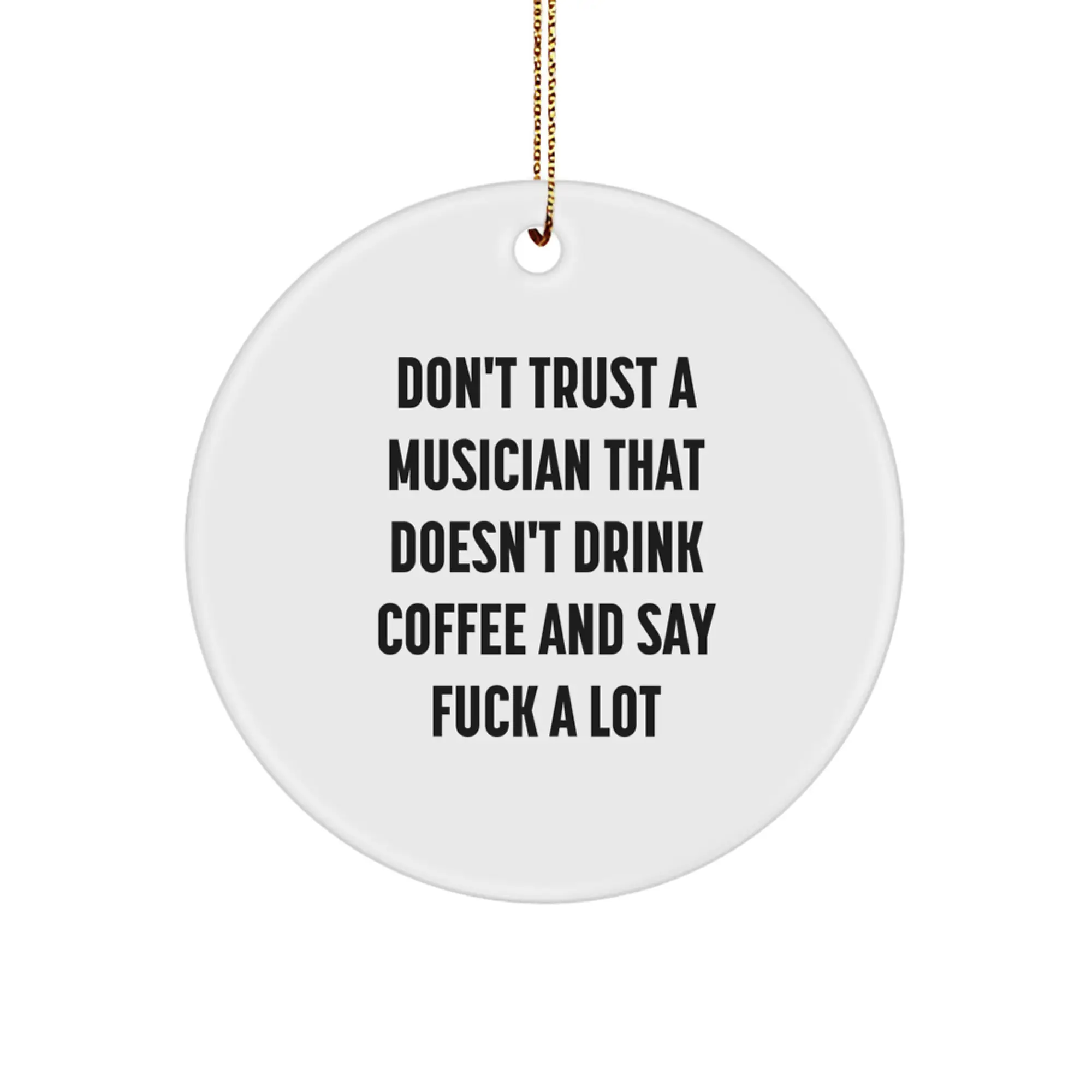 Funny Musician Gifts from Friends and Family - Don't Trust a Musician That Doesn't Drink Coffee and Say 'F--k' a Lot Christmas Unique Gifts for Musician Men and Women - Image 1
