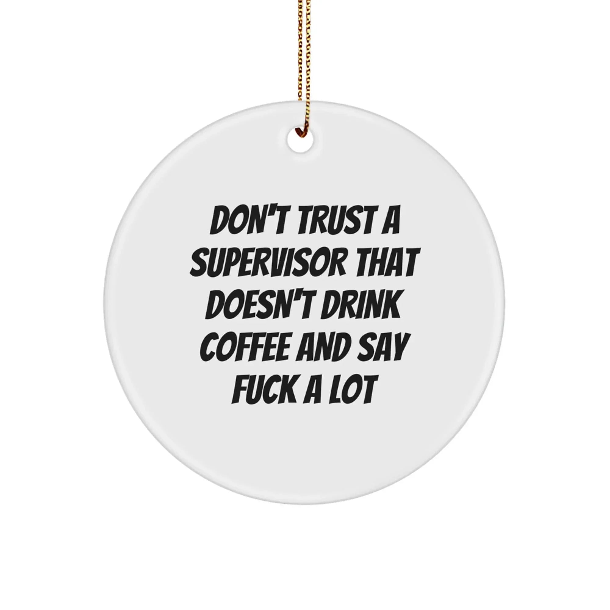 Funny Supervisor Christmas Circle Ornament Gifts from Men to Supervisor, Funny Supervisor Gifts for Supervisor, Holiday Cheer for Supervisor