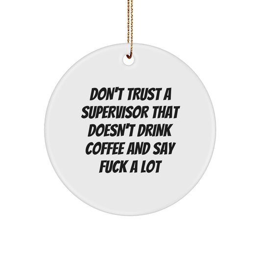 Funny Supervisor Christmas Circle Ornament Gifts from Men to Supervisor, Funny Supervisor Gifts for Supervisor, Holiday Cheer for Supervisor - Image 1