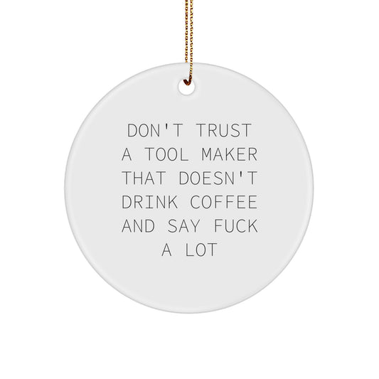 Funny Tool Maker Christmas Unique Gifts from Men for Women Friends Coworkers Family Members, Cute Quotes Circle Ornament, Unique Christmas Unique Gifts for Tool Makers, Tool Maker Appreciation Gifts - Image 1