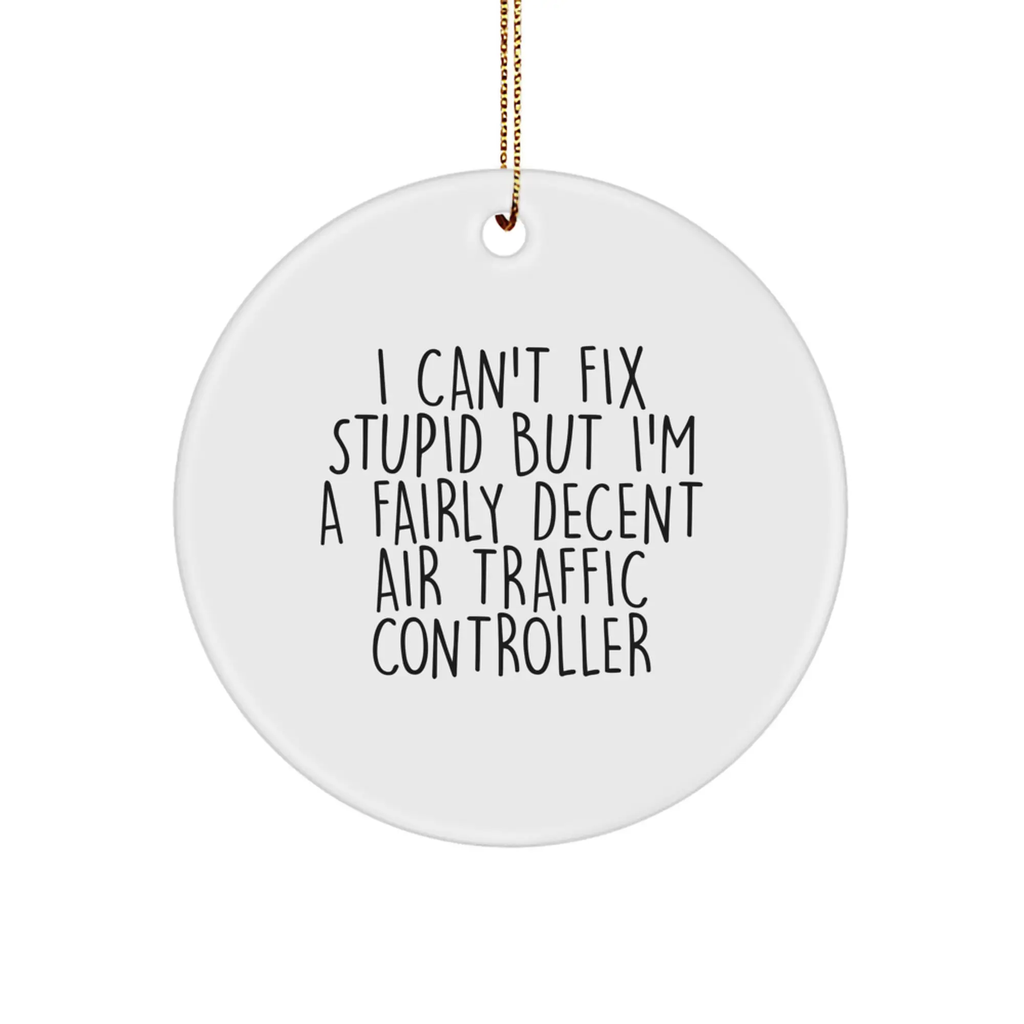 Funny Air Traffic Controller Gifts for Him, Unique Circle Ornament with Fairly Decent ATC Humor, Gifts from Coworkers - Image 1