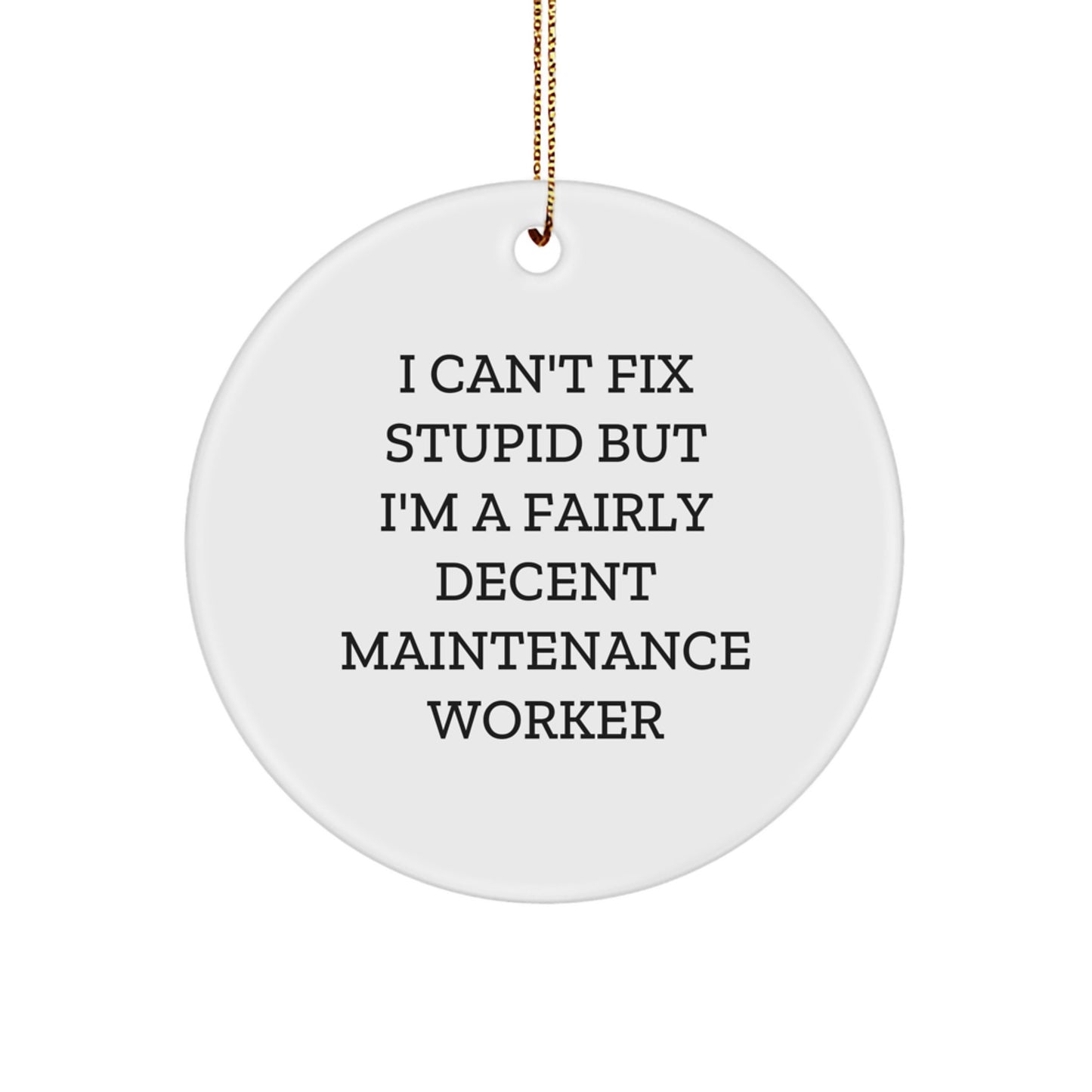 Funny Maintenance Worker Gifts for Men, Unique Circle Ornament with Inspirational Quote, Gifts from Friends to Family - Image 1