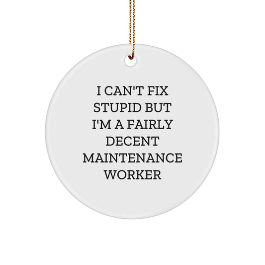 Funny Maintenance Worker Gifts for Men, Unique Circle Ornament with Inspirational Quote, Gifts from Friends to Family - Image 1