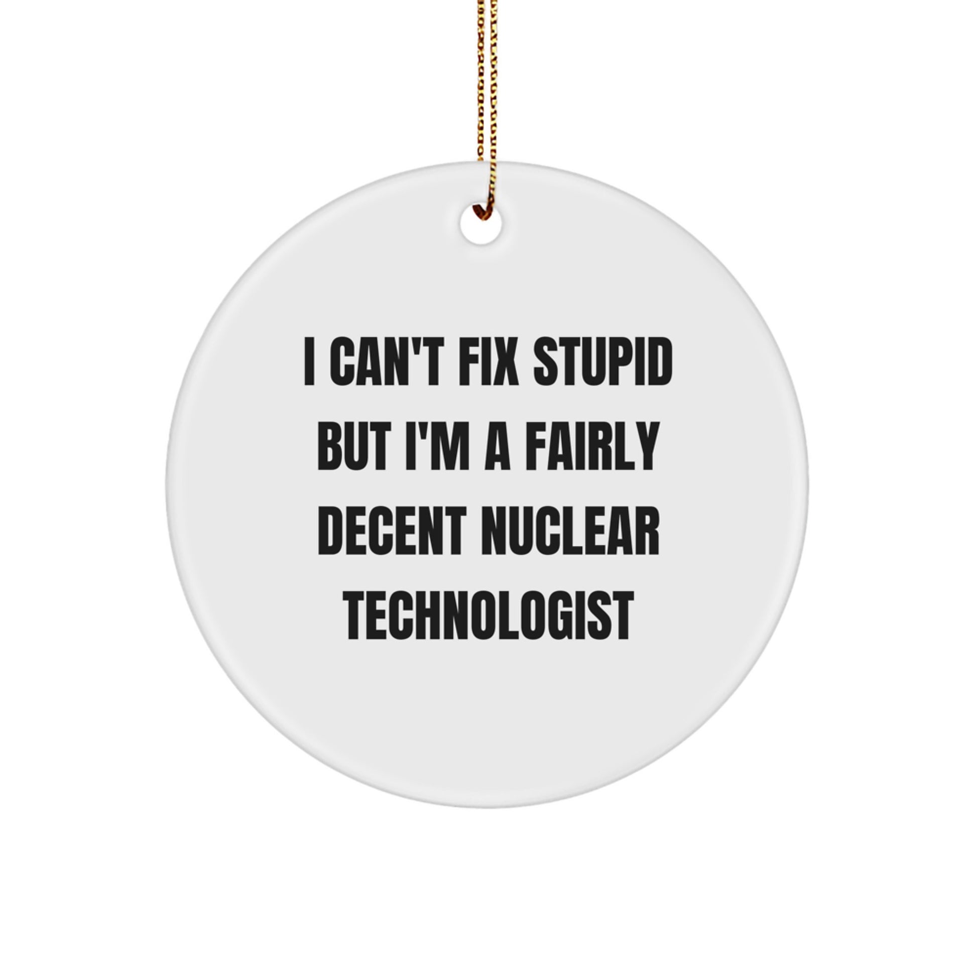 Funny Nuclear Technologist Gifts from Friends Christmas Circle Ornament for Men Women Coworkers Family - Image 1