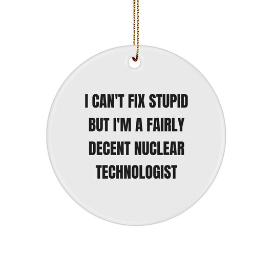 Funny Nuclear Technologist Gifts from Friends Christmas Circle Ornament for Men Women Coworkers Family - Image 1
