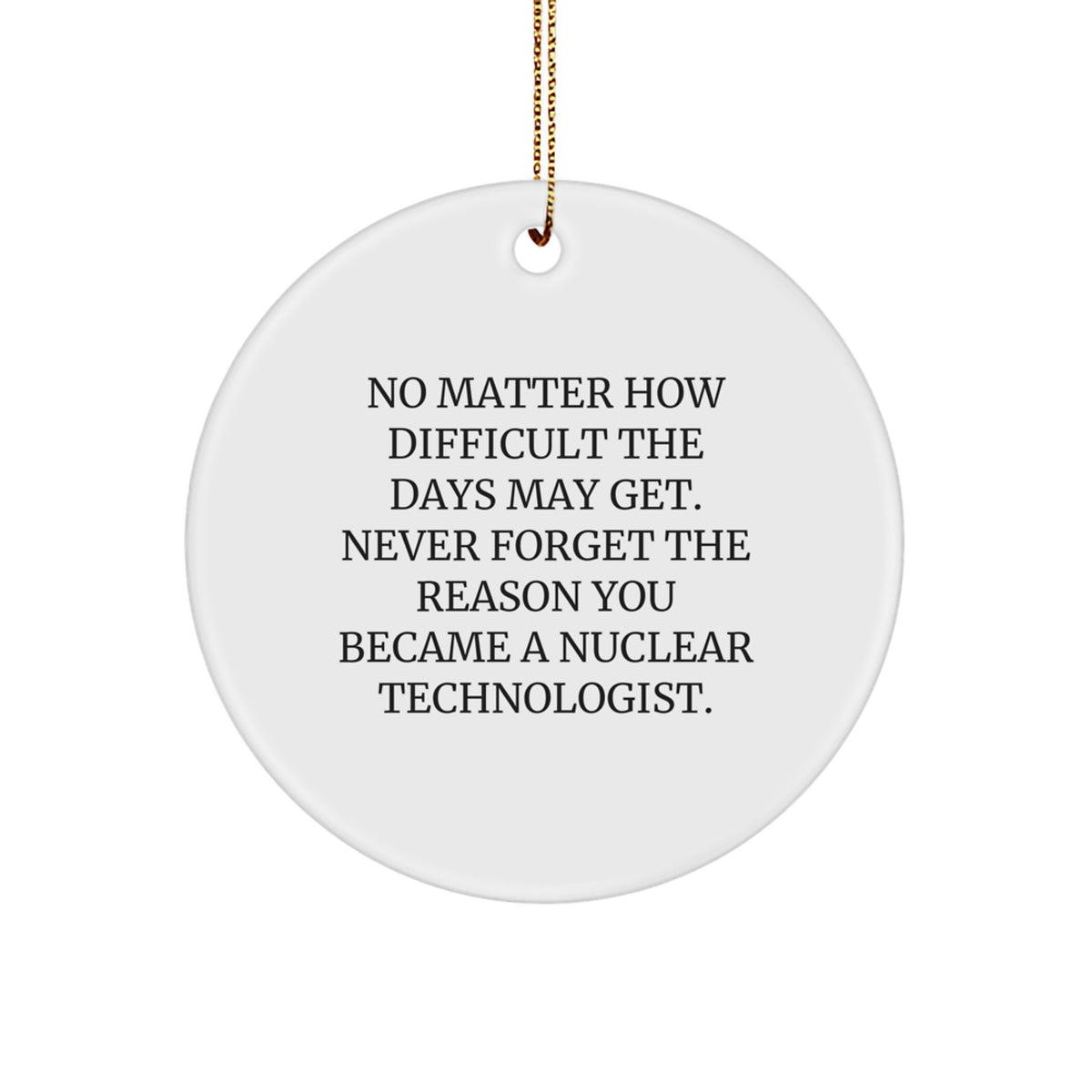 Christmas Gift Surprise for Teens Nuclear Technologist Ornament - Image 1
