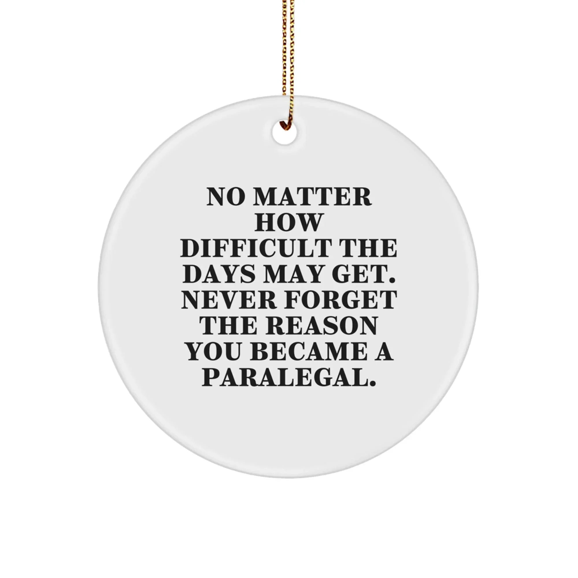 Paralegal Inspirational Christmas Circle Ornament Gifts from Friends, Family, and Coworkers for Paralegal Men and Women