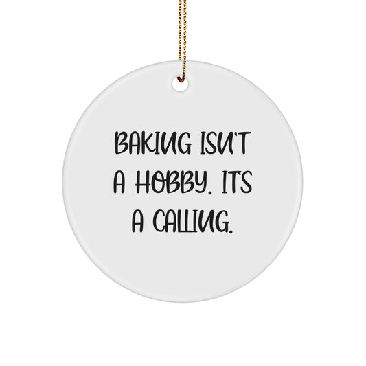 Baking Enthusiast Gifts from Family for Christmas with Funny Baking Calling Quote Circle Ornament - Image 1