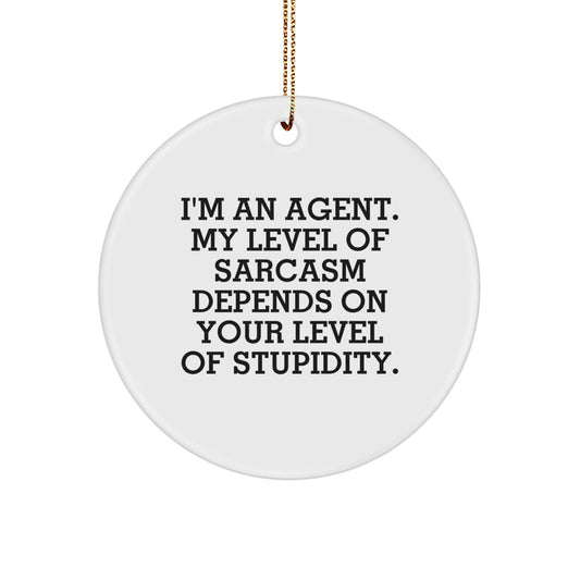Funny Agent Circle Ornament, Gifts from Friends for Agent, Christmas Unique Gifts, Agent Quotes, Circle Shaped - Image 1