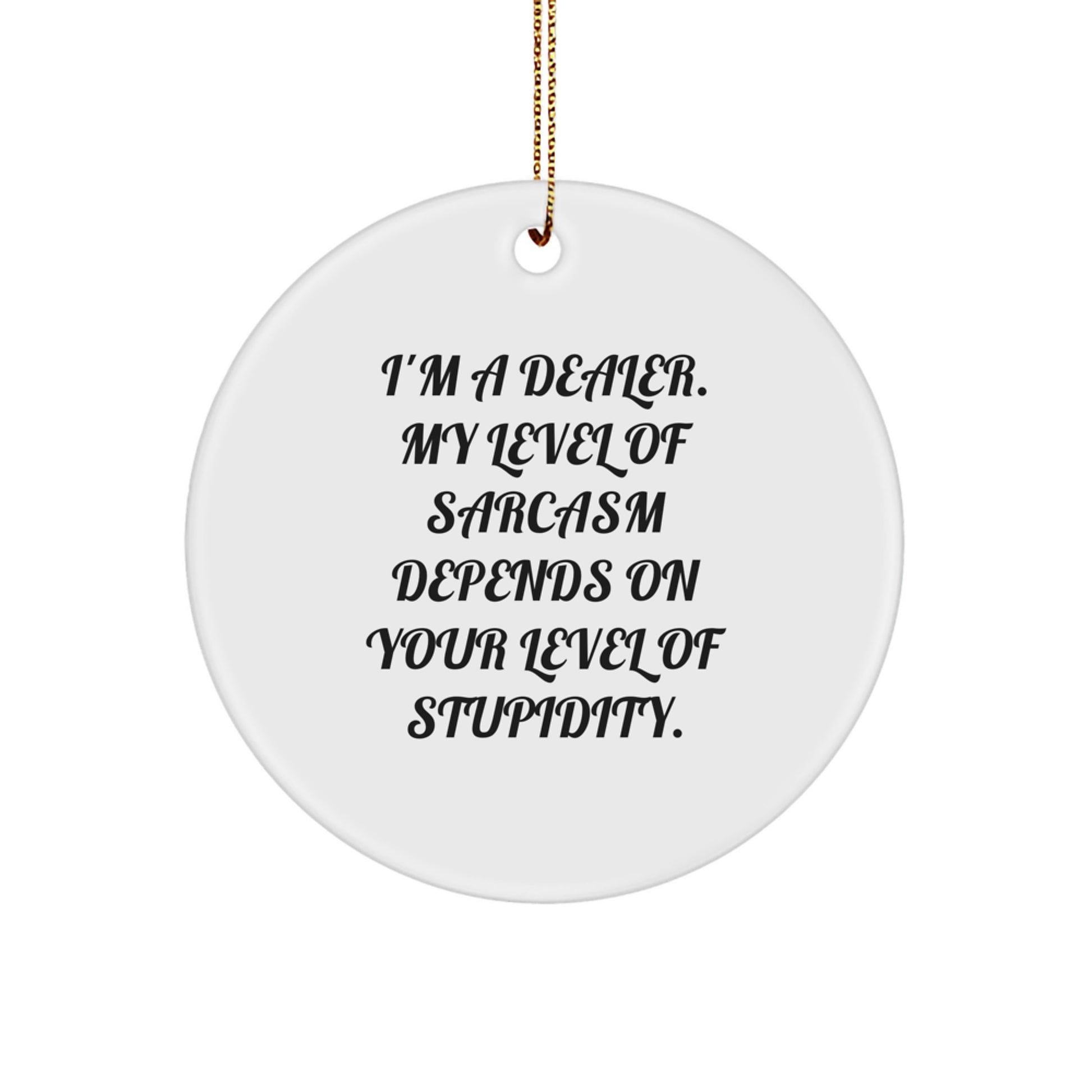 Funny Dealer Gifts from Friends and Family - Unique Christmas Circles Decorations - I'm A Dealer - White Circle Ornament - Image 1