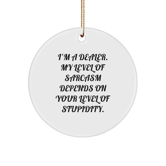 Funny Dealer Gifts from Friends and Family - Unique Christmas Circles Decorations - I'm A Dealer - White Circle Ornament - Image 1