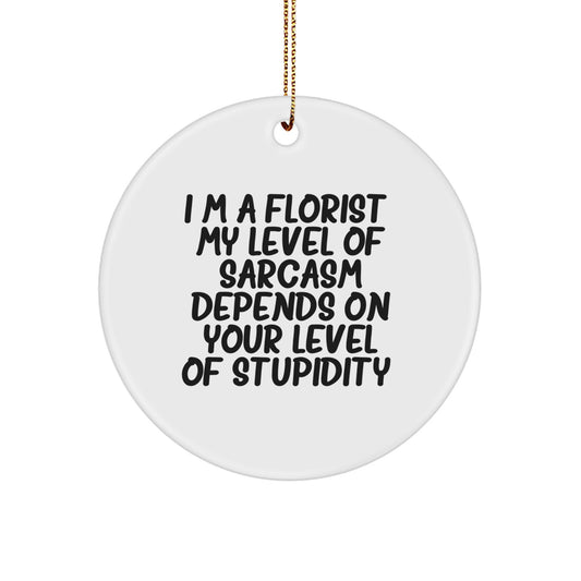 Funny Florist Gifts for Friends - Sassy Circle Ornament, Gifts from Men, Women, or Coworkers, Perfect for Florist Shop Owners, Christmas Unique Decorations - Image 1
