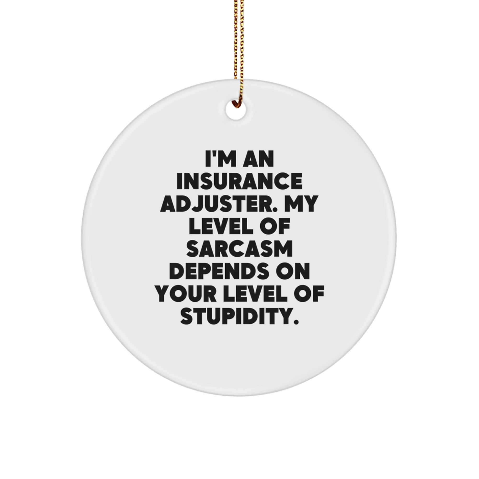 Funny Insurance Adjuster Gifts from Friends, Circle Ornament for Christmas Unique Gifts, I'm An Insurance Adjuster Circle Ornament for Insurance Adjuster Men - Image 1