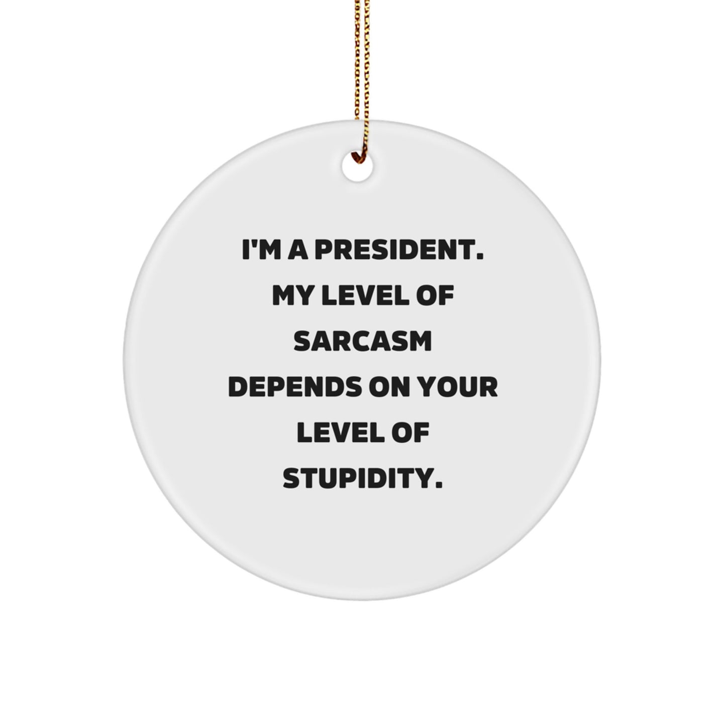 Funny President Gifts Circle Ornament for Christmas Unique Decorations from Friends for President Men - Image 1