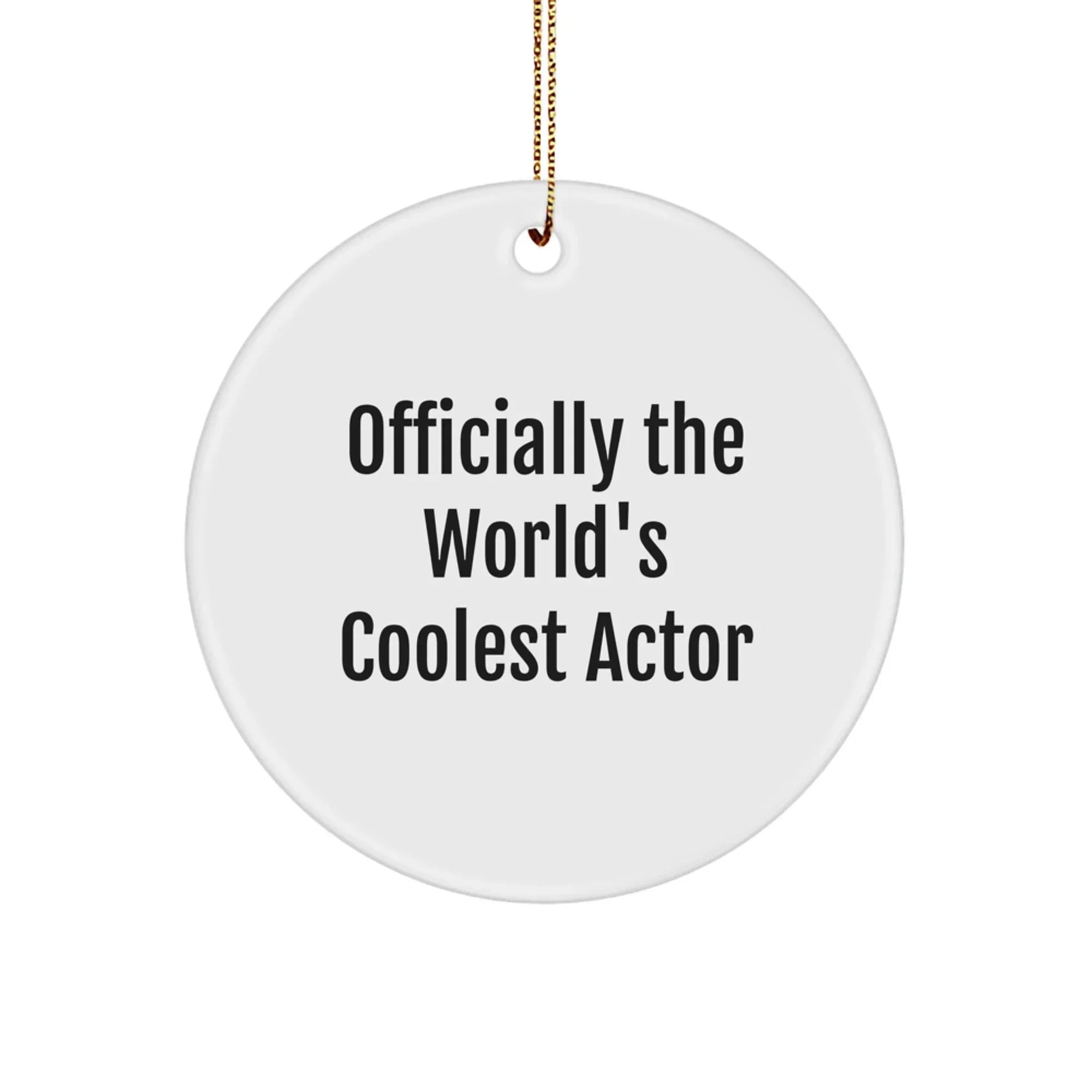 Unique Actor Gifts from Friends for Men, Women, and Family - Officially The World's Coolest Actor Circle Ornament, Christmas Decoration