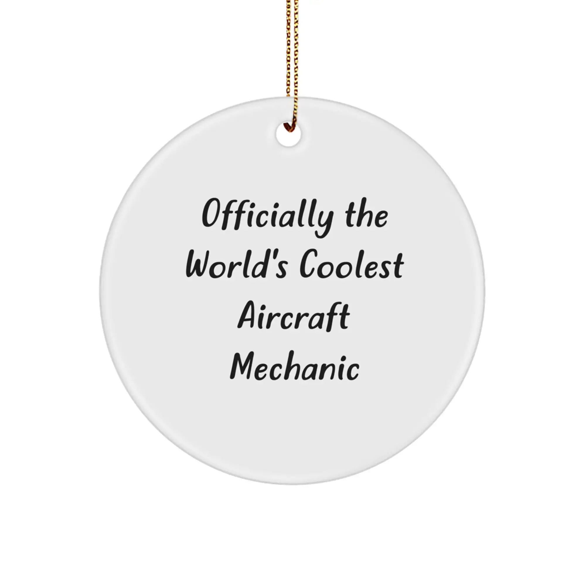 Funny Quotes for Friends, Aircraft Mechanic Circle Ornament, Christmas Unique Gifts from Men, Gifts for Aircraft Mechanic, Quote Says "Officially The World's Coolest Aircraft Mechanic" - Image 1