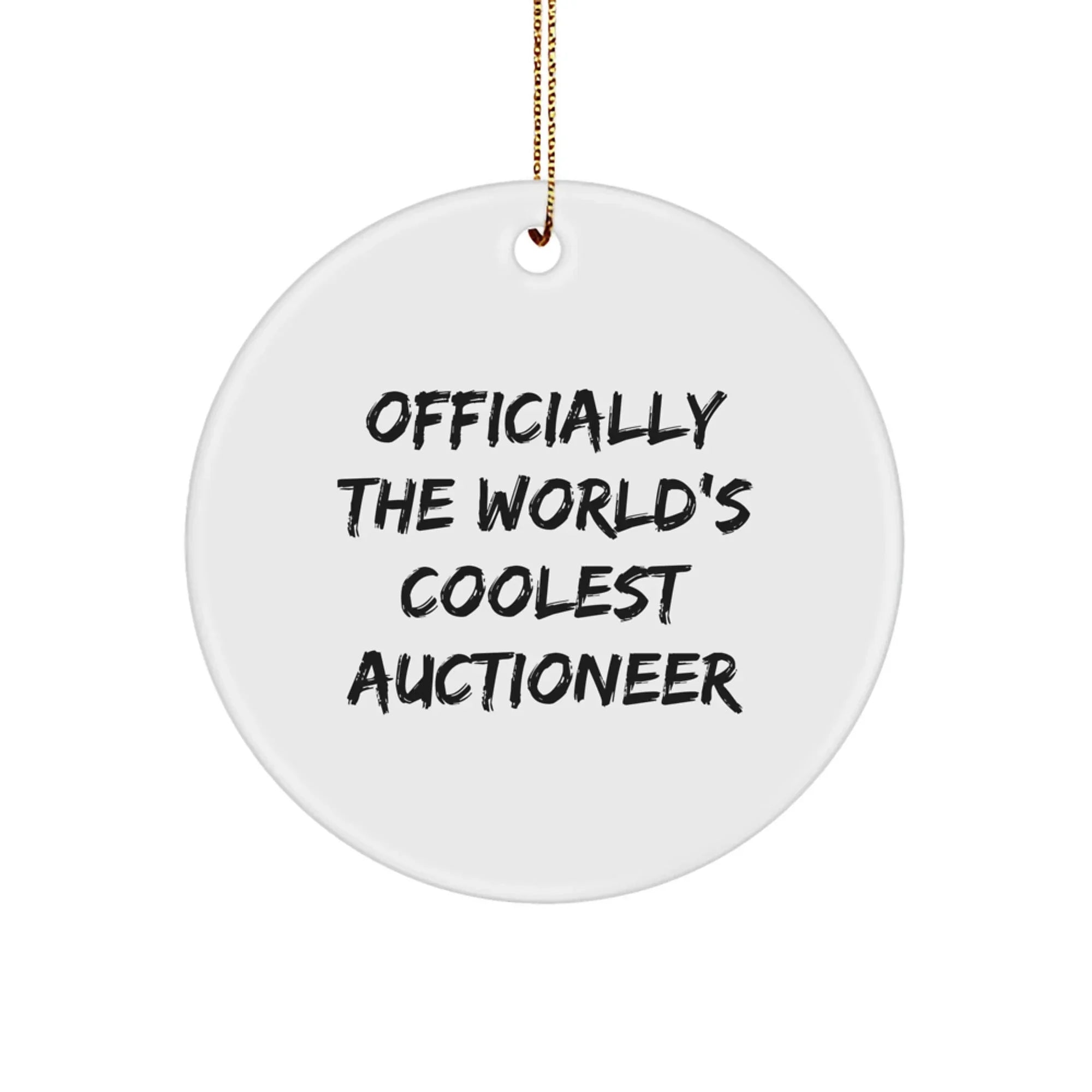 Funny Quote Gifts from Friends for Auctioneer Men Christmas Unique Ornaments, 'Officially The World's Coolest Auctioneer' Circle Ornament, Christmas Decorations Gifts for Auctioneer