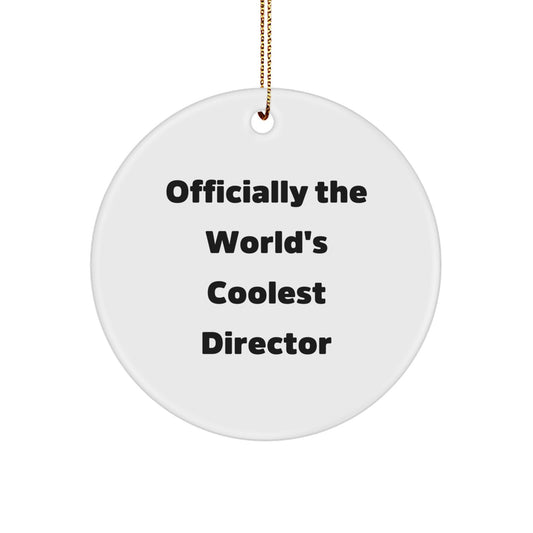 Funny Director Gifts from Friends, Circle Ornament with 'Officially The World's Coolest Director' Quote for Christmas Unique Gifts for Director - Image 1