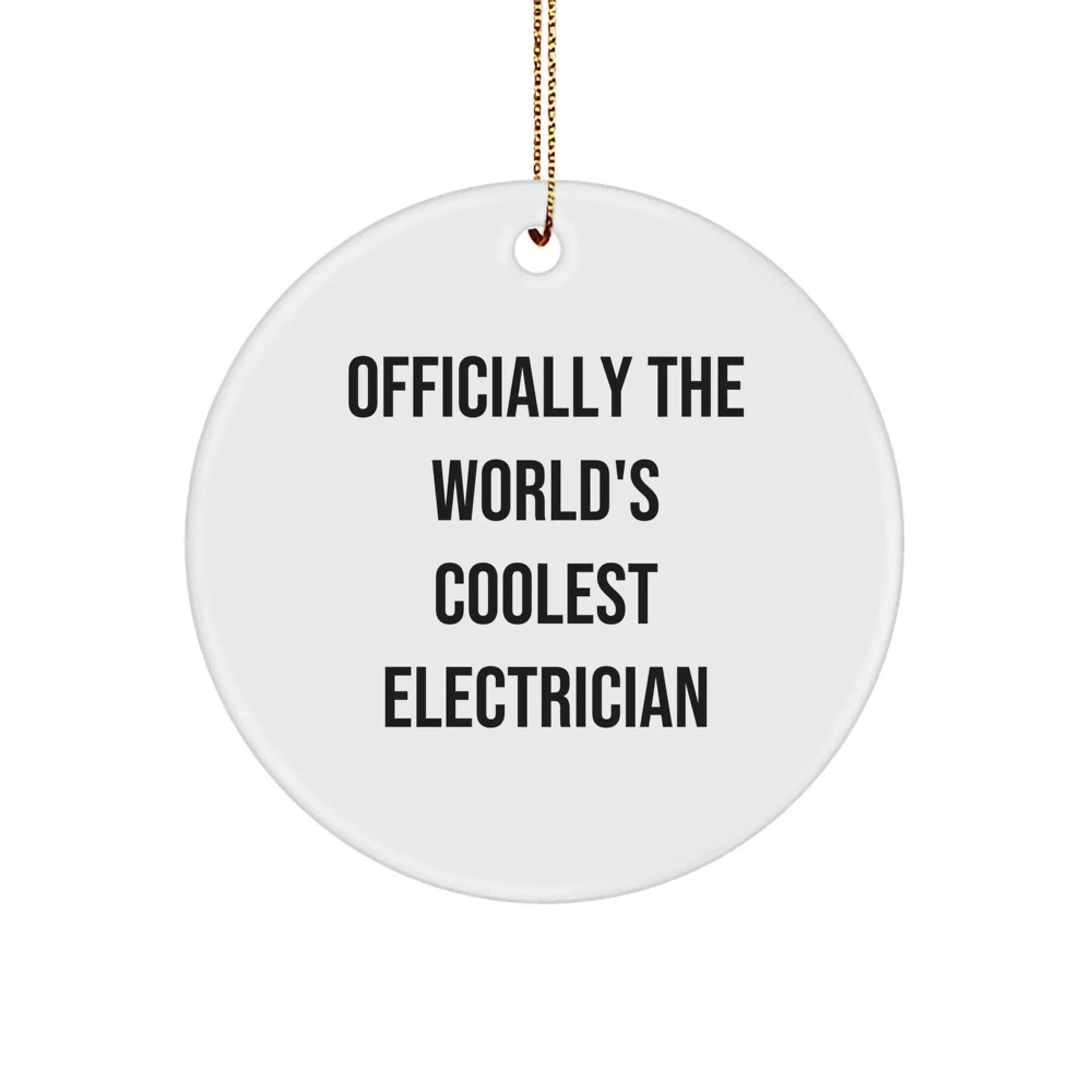 Funny Gifts for Electricians from Family - Officially The World's Coolest Electrician Christmas Circle Ornament