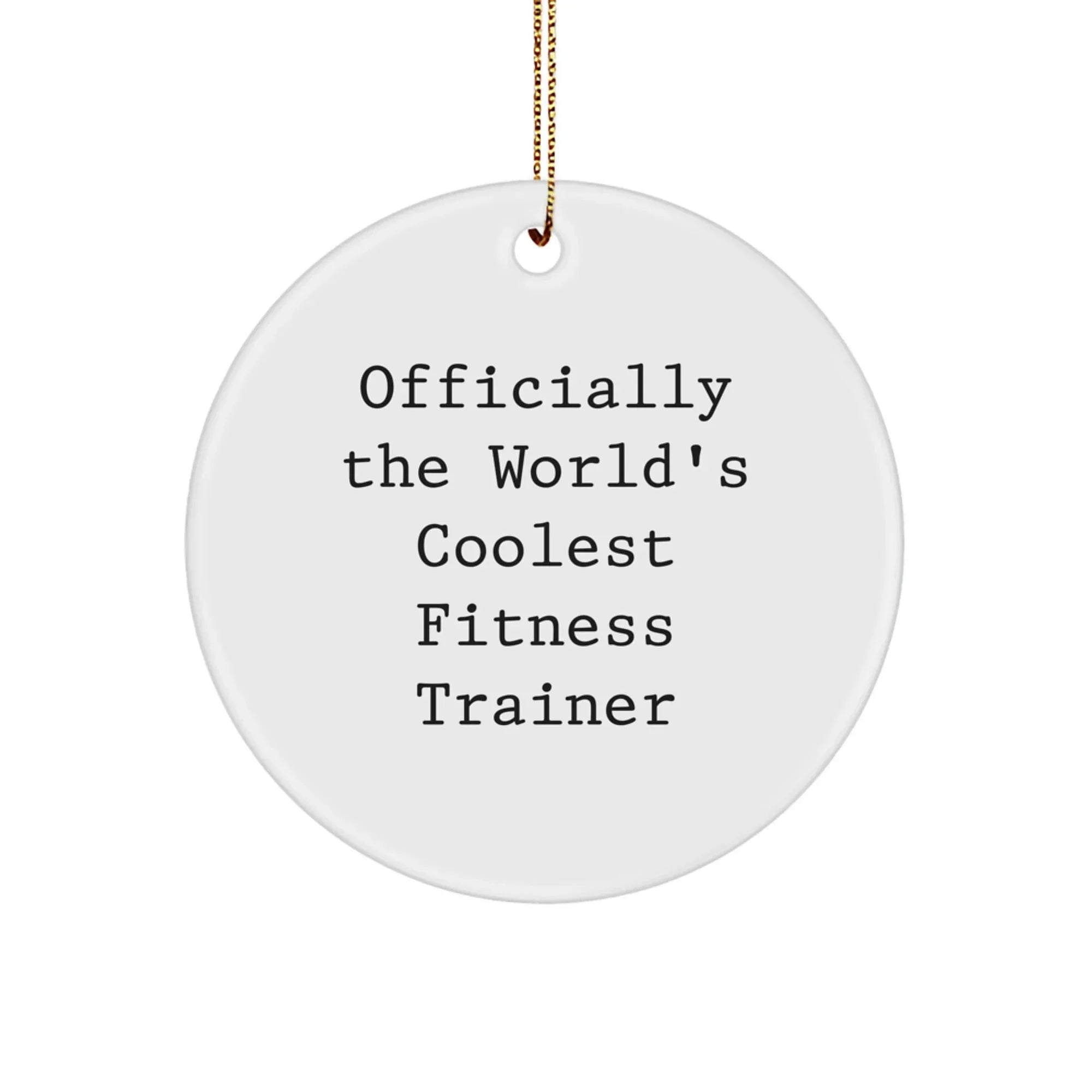 Fitness Trainer Gifts from Friends for Christmas - Officially The World's Coolest Fitness Trainer - Funny Circle Ornament