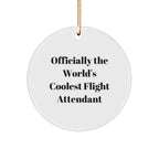 Funny Flight Attendant Gifts for Men, Women, Friends, Coworkers, Family - Officially The World's Coolest Flight Attendant Circle Ornament for Christmas Unique Gifts