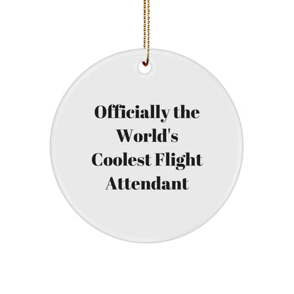 Funny Flight Attendant Gifts for Men, Women, Friends, Coworkers, Family - Officially The World's Coolest Flight Attendant Circle Ornament for Christmas Unique Gifts - Image 1