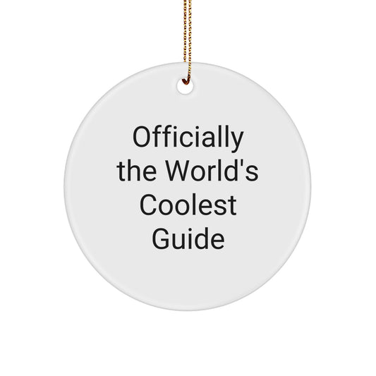 Funny Guide Gifts for Men Women Friends Family - Officially The World's Coolest Guide Circle Ornament, White, 2.75" tall, 0.5 oz, Unique Christmas Unique Gifts from Men to Women - Image 1