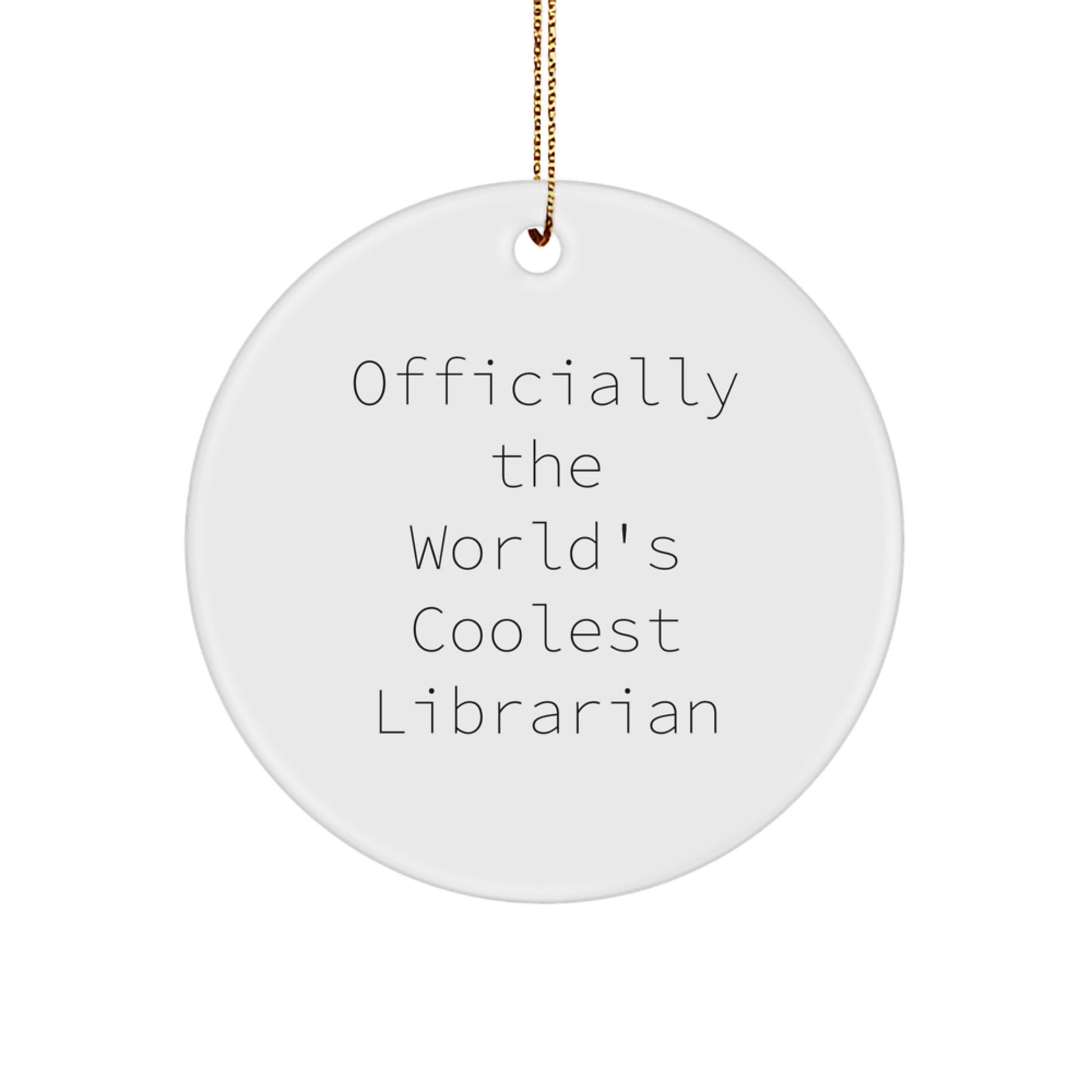 Funny Librarian Gifts for Christmas, Circle Ornament Officially The World's Coolest Librarian, Gifts from Men to Women, Christmas Unique Gifts - Image 1