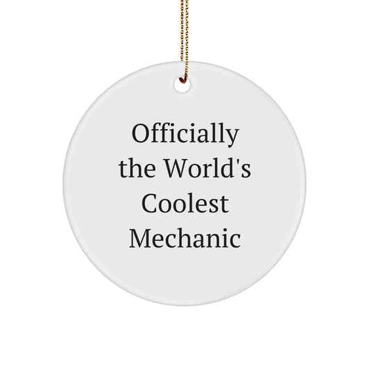 Funny Mechanic Gifts from Friends for Christmas - 'Officially The World's Coolest Mechanic' Circle Ornament - Image 1