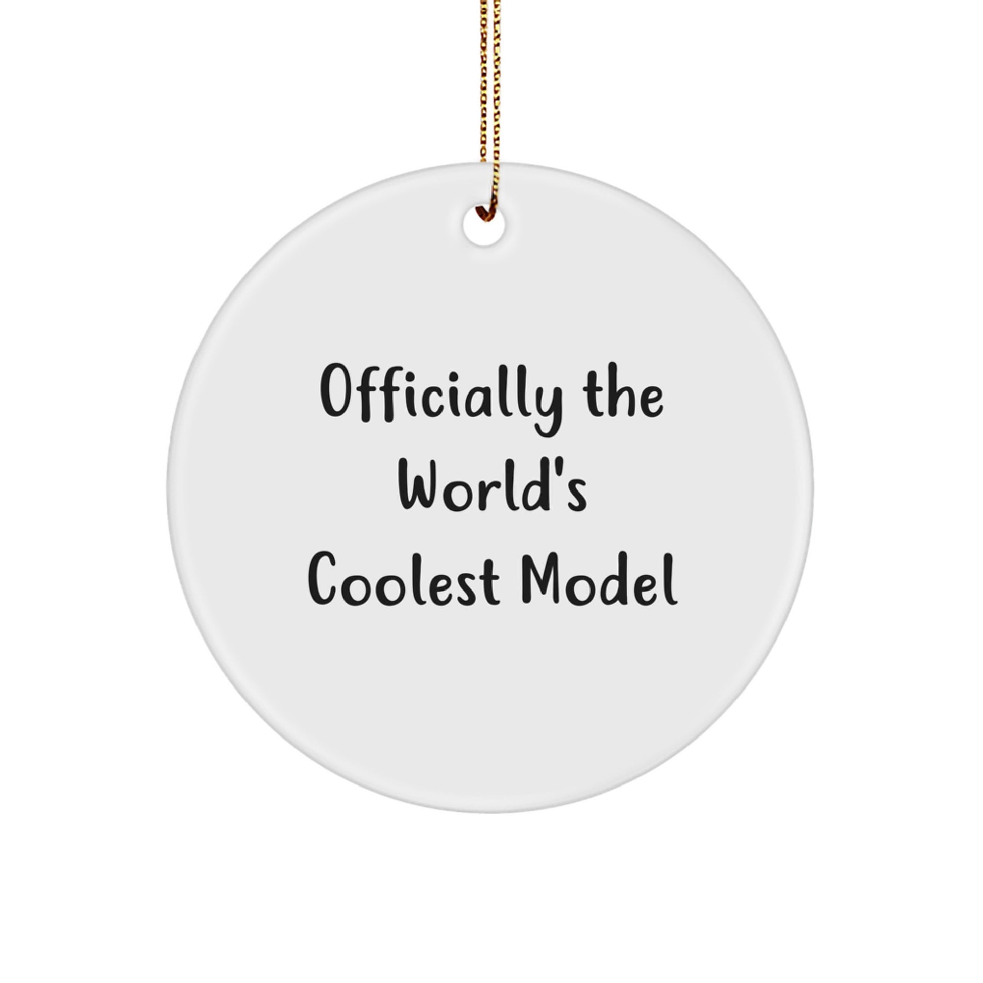Funny Model Circle Ornament Christmas Unique Gifts from Friends for Model, Officially The World's Coolest Model Quote Gifts, Unique Model Model Gifts for Christmas - Image 1