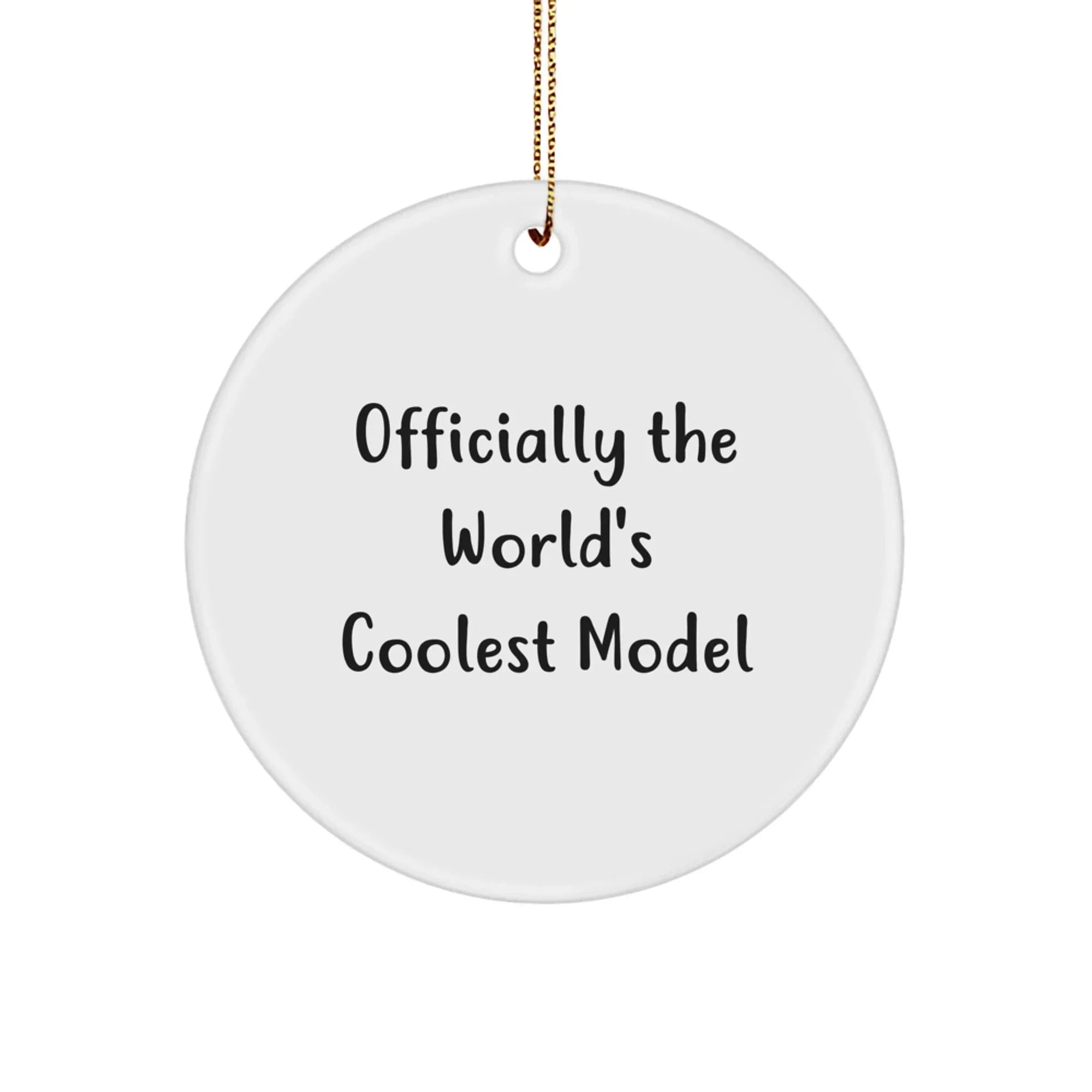 Funny Model Circle Ornament Christmas Unique Gifts from Friends for Model, Officially The World's Coolest Model Quote Gifts, Unique Model Model Gifts for Christmas