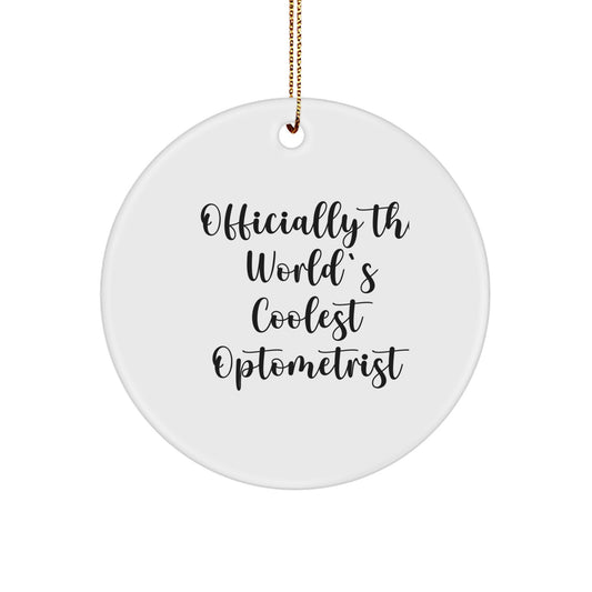Funny Optometrist Gifts for Men, Unique Circle Ornament, Officially The World's Coolest Optometrist Christmas Decorations - Image 1