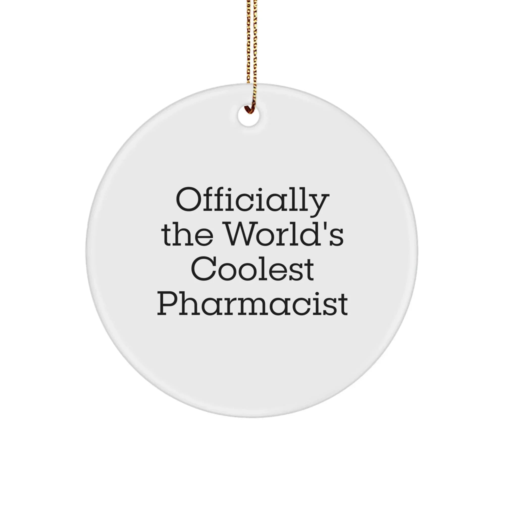 Funny Pharmacist Gifts from Family, Officially The World's Coolest Pharmacist Christmas Unique Circle Ornament for Pharmacist, Circle Ornament