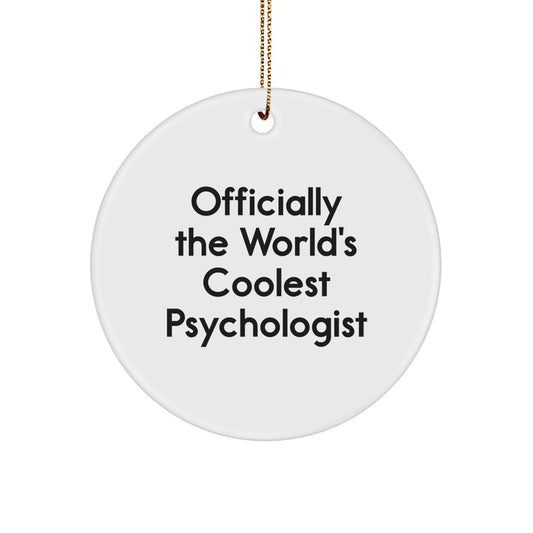 Funny Psychologist Gifts from Friends, Circle Ornament Officially The World's Coolest Psychologist Christmas Unique Gifts - Image 1