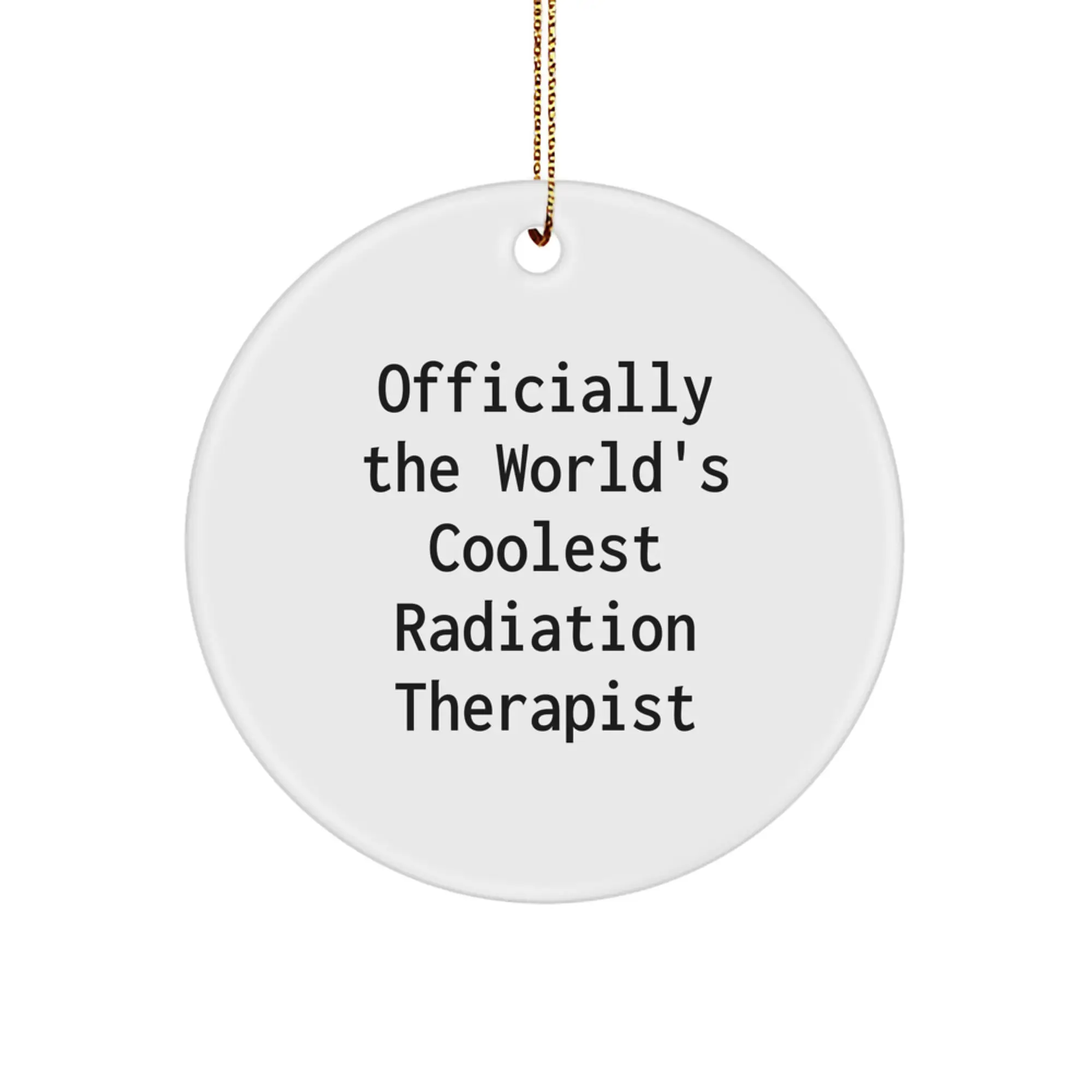 Funny Radiation Therapist Gifts, Unique Circle Ornament, Officially The World's Coolest Radiation Therapist, Christmas Unique Gifts for Family, Friends, Coworkers - Image 1