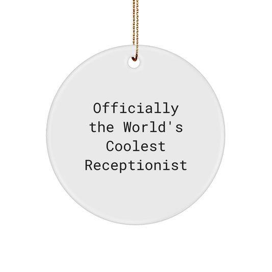 Funny Quote Gifts for Receptionists, Officially The World's Coolest Receptionist, White Circle Ornament for Office Christmas Unique Gifts from Friends, Coworkers, or Family - Image 1