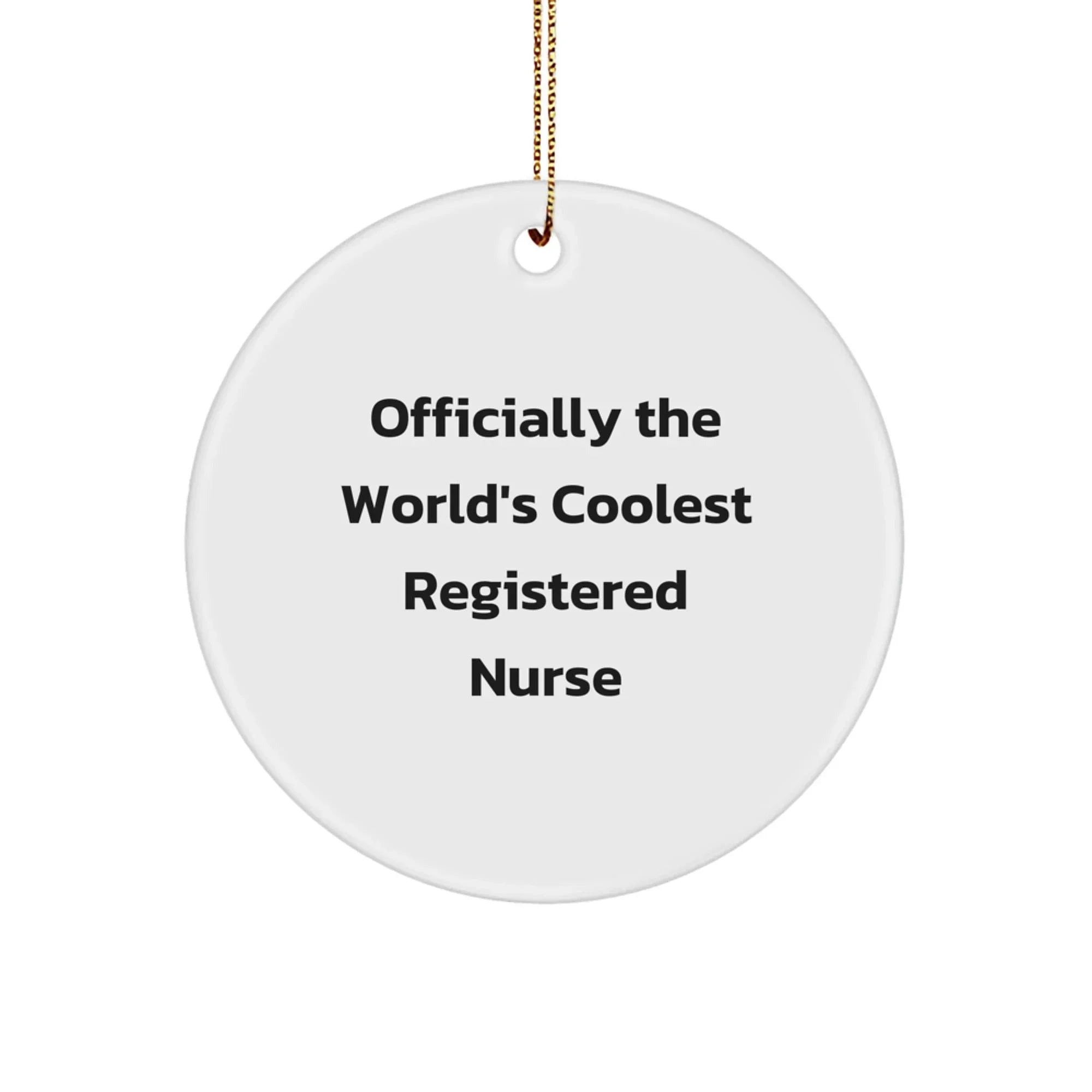 Funny Registered Nurse Gifts for Christmas - 'Officially The World's Coolest Registered Nurse' Circle Ornament