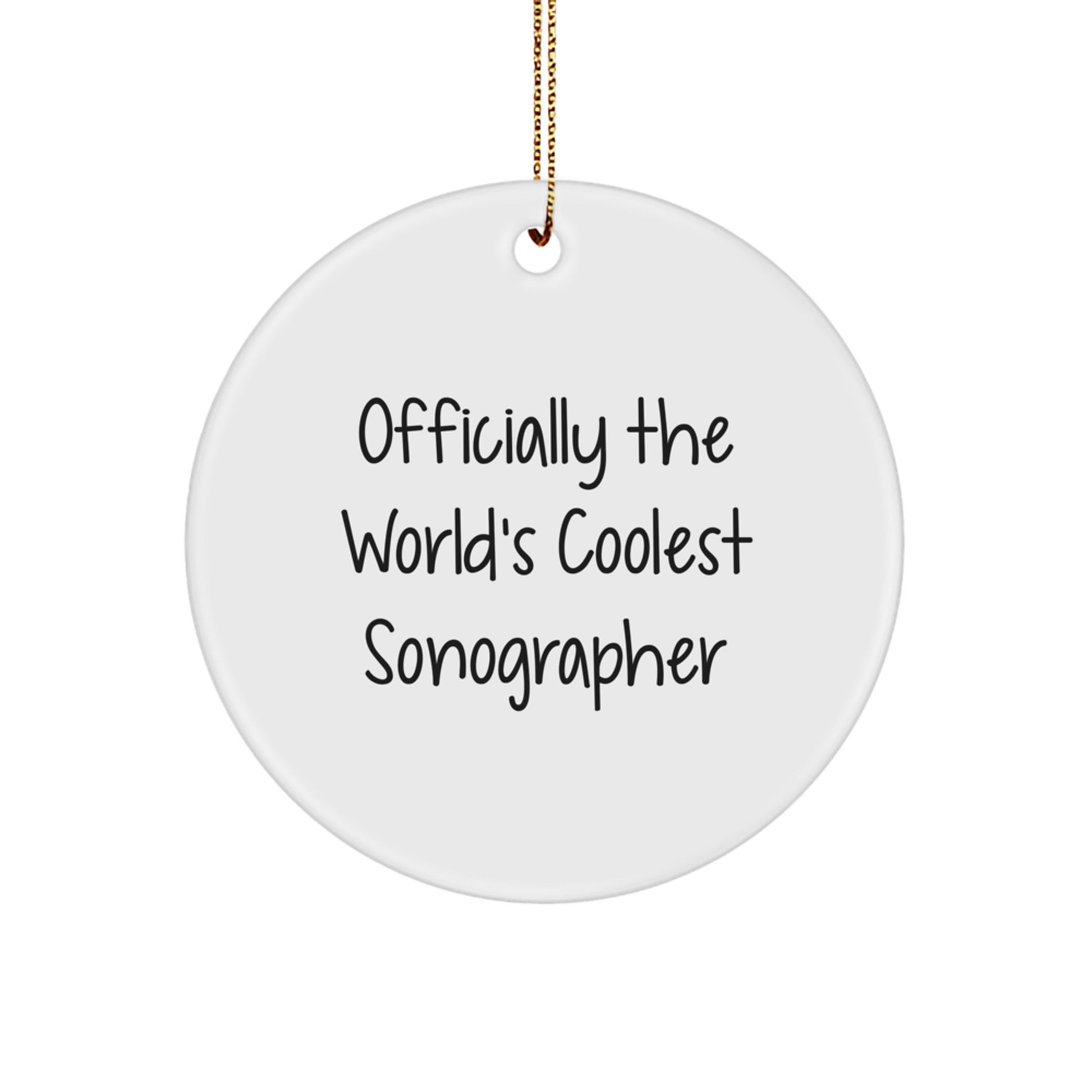 Funny Sonographer Gifts from Friends, Christmas Unique Gifts for Sonographer, Circle Ornament with 'Officially The World's Coolest Sonographer' Quote - Image 1