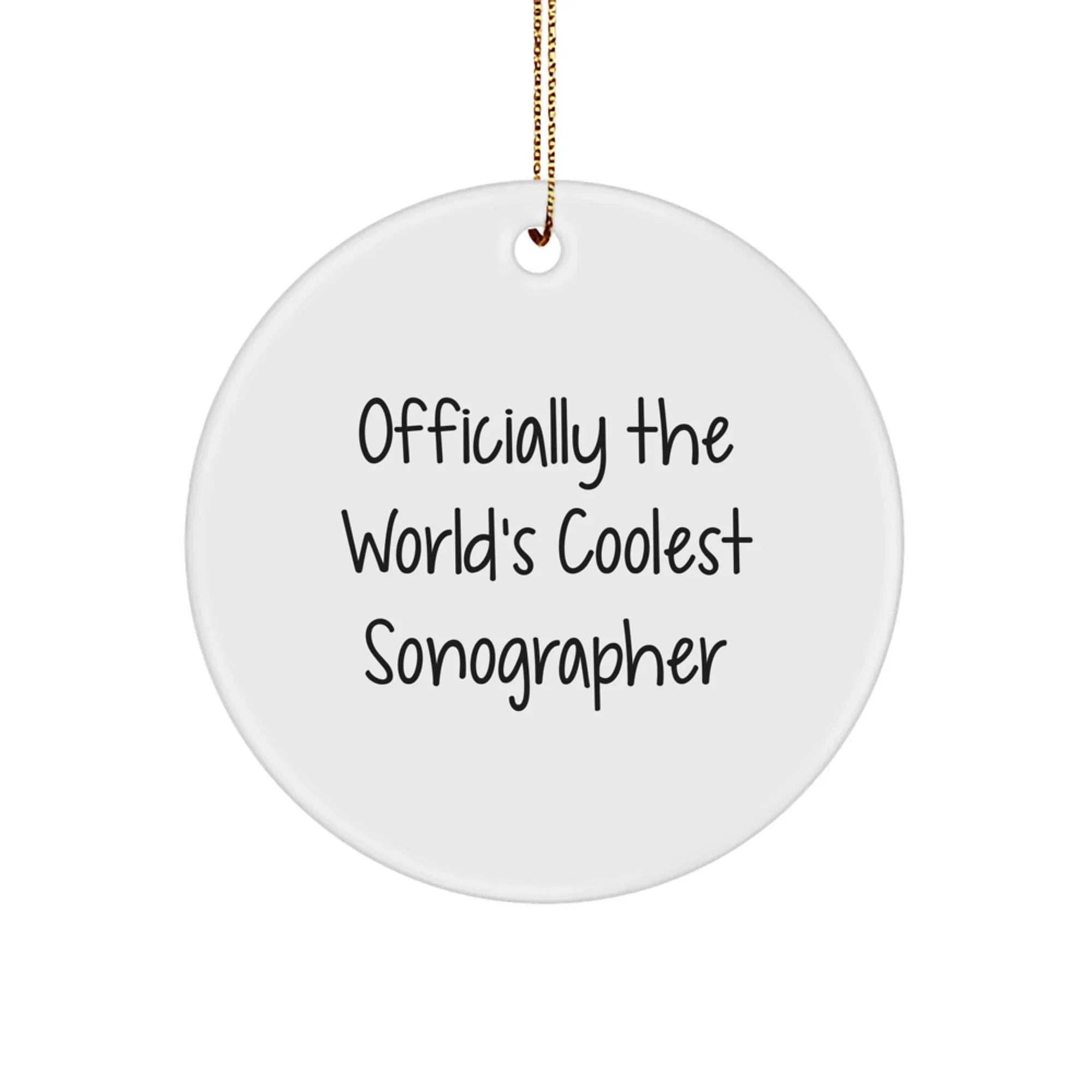 Funny Sonographer Gifts from Friends, Christmas Unique Gifts for Sonographer, Circle Ornament with 'Officially The World's Coolest Sonographer' Quote