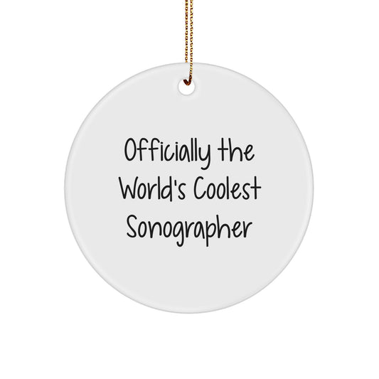 Funny Sonographer Gifts from Friends, Christmas Unique Gifts for Sonographer, Circle Ornament with 'Officially The World's Coolest Sonographer' Quote - Image 1