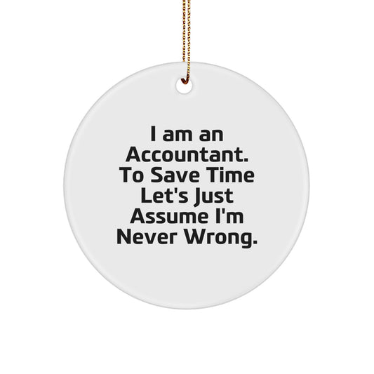 Accountant Gifts from Friends - Funny Quote Circle Ornament, White, 2.75'' Tall, 0.5 oz, Perfect for Men, Women, or Coworkers, Gifts for Accountant, Christmas Unique Presents - Image 1