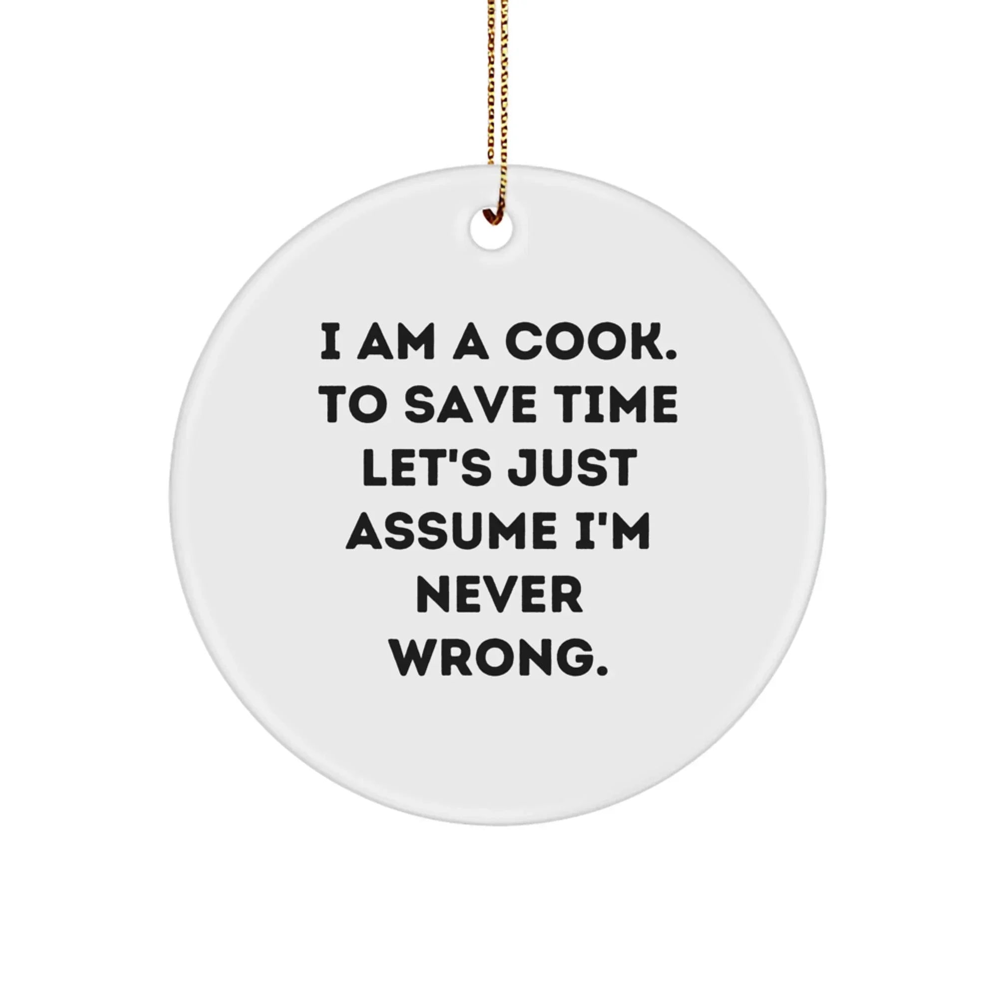 Funny Cook Gifts from Family for Men - I Am A Cook Circle Ornament, Christmas Unique