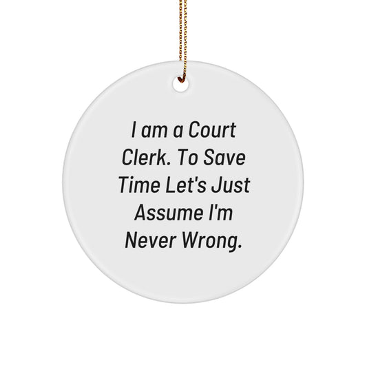 Funny Court Clerk Gifts for Christmas - 'I Am A Court Clerk' Circle Ornament from Friends - Image 1