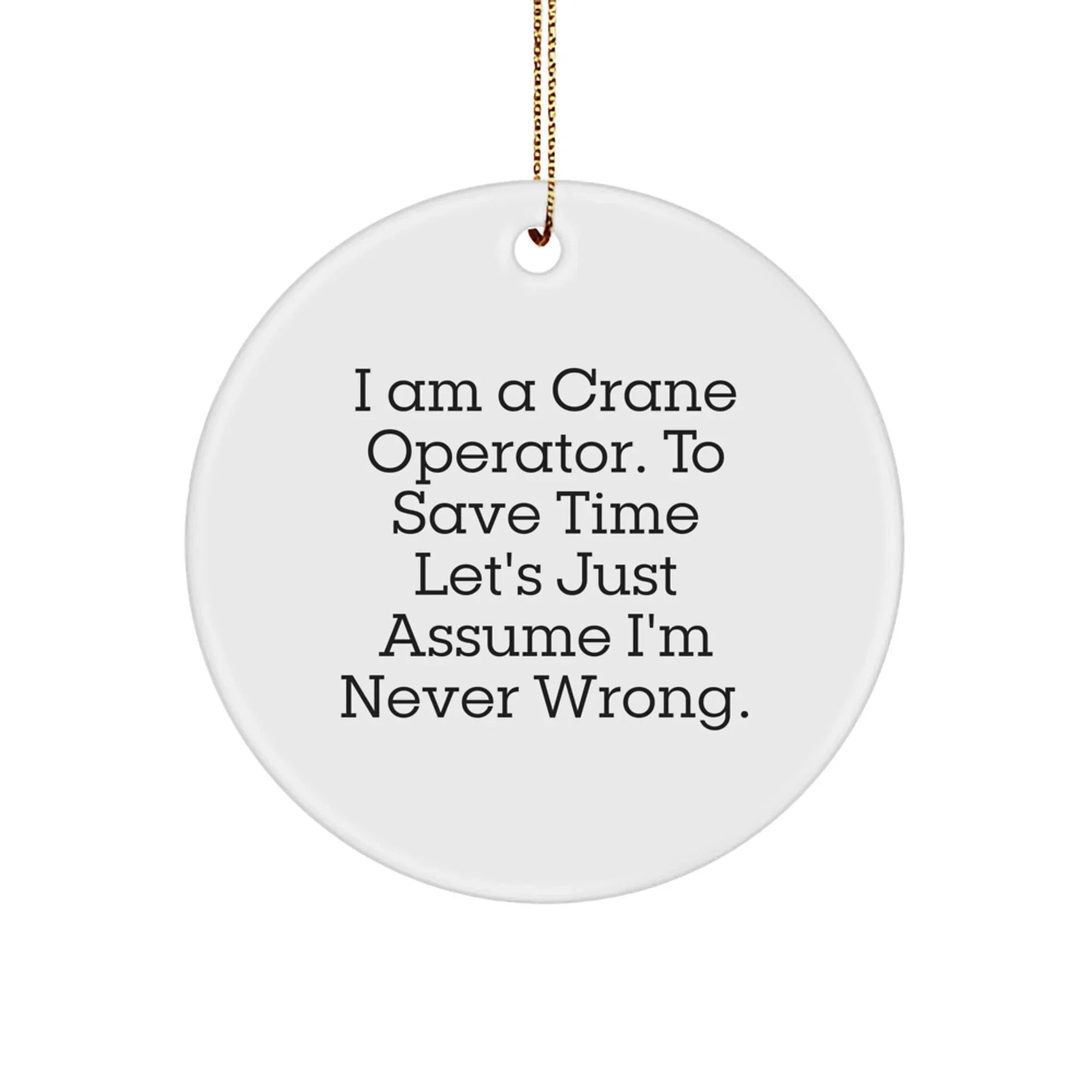 Funny Crane Operator Gifts from Friends for Christmas Unique Circle Ornament